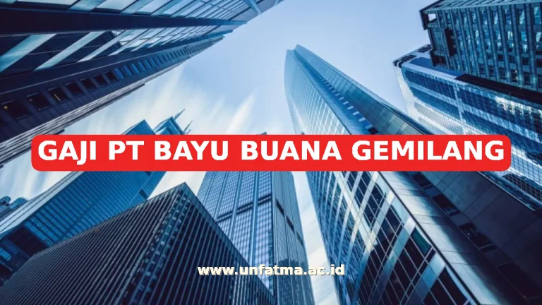 GAJI PT BAYU BUANA GEMILANG