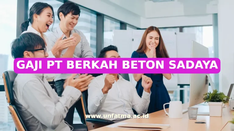 GAJI PT BERKAH BETON SADAYA
