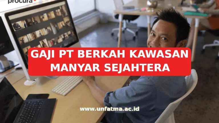 GAJI PT BERKAH KAWASAN MANYAR SEJAHTERA