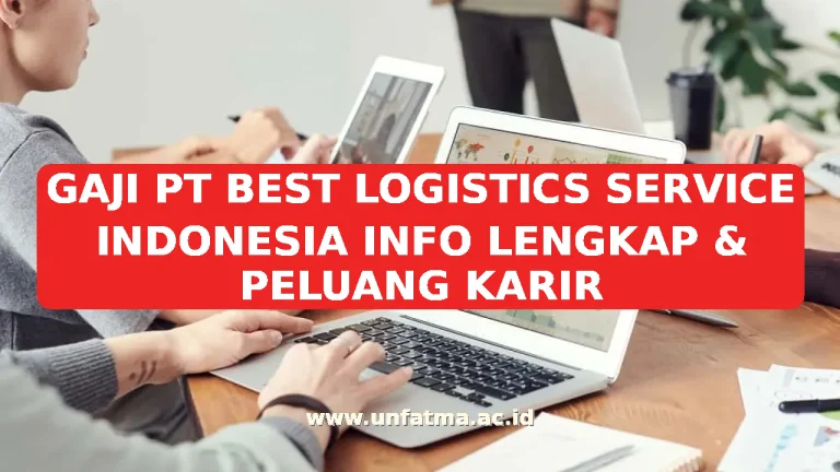 GAJI PT BEST LOGISTICS SERVICE INDONESIA INFO LENGKAP & PELUANG KARIR