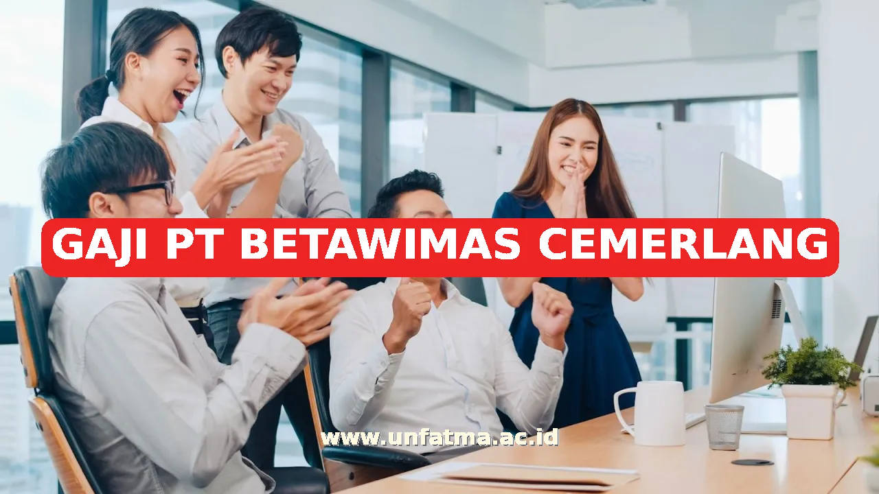 GAJI PT BETAWIMAS CEMERLANG