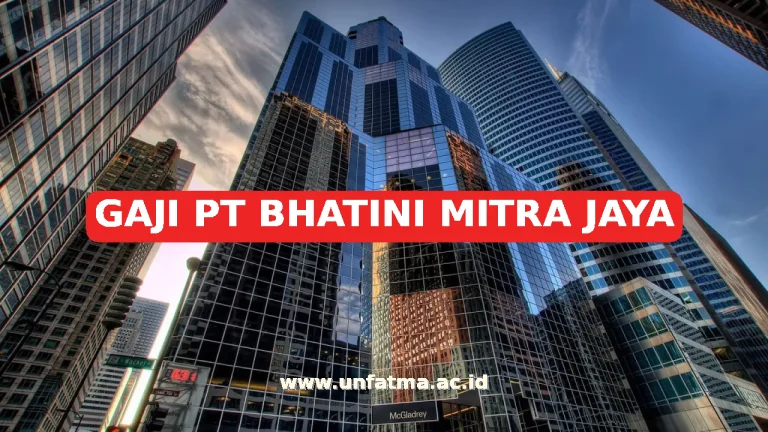 GAJI PT BHATINI MITRA JAYA