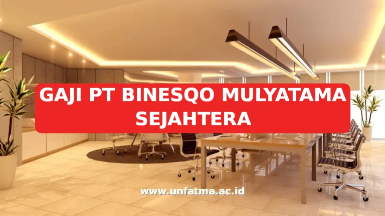 GAJI PT BINESQO MULYATAMA SEJAHTERA