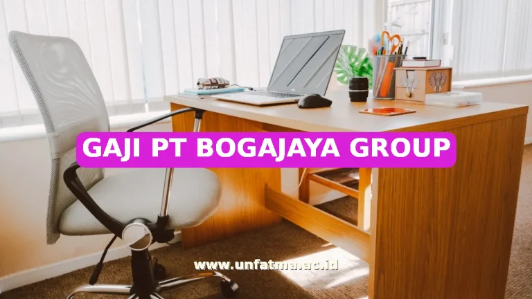 GAJI PT BOGAJAYA GROUP