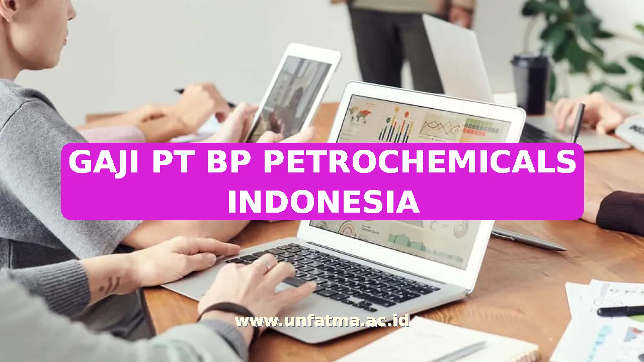 GAJI PT BP PETROCHEMICALS INDONESIA