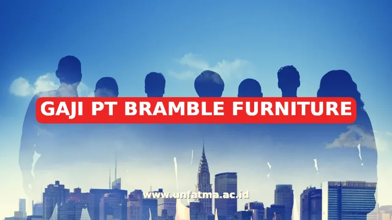 GAJI PT BRAMBLE FURNITURE