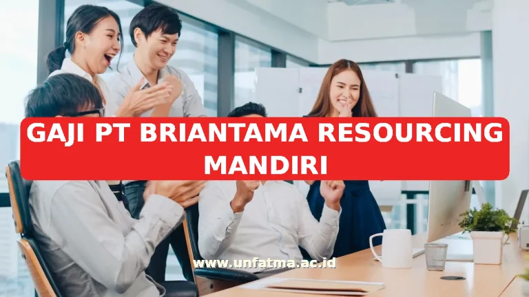 GAJI PT BRIANTAMA RESOURCING MANDIRI