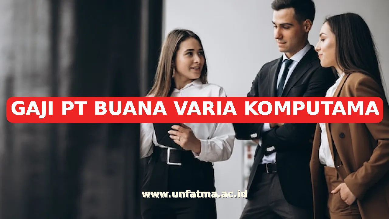 GAJI PT BUANA VARIA KOMPUTAMA