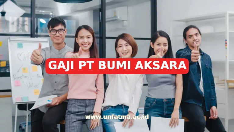 GAJI PT BUMI AKSARA