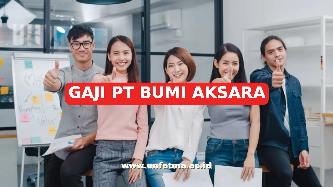 GAJI PT BUMI AKSARA
