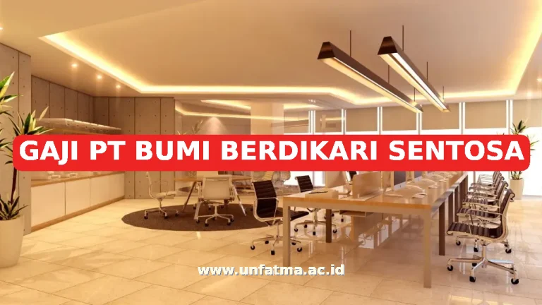 GAJI PT BUMI BERDIKARI SENTOSA