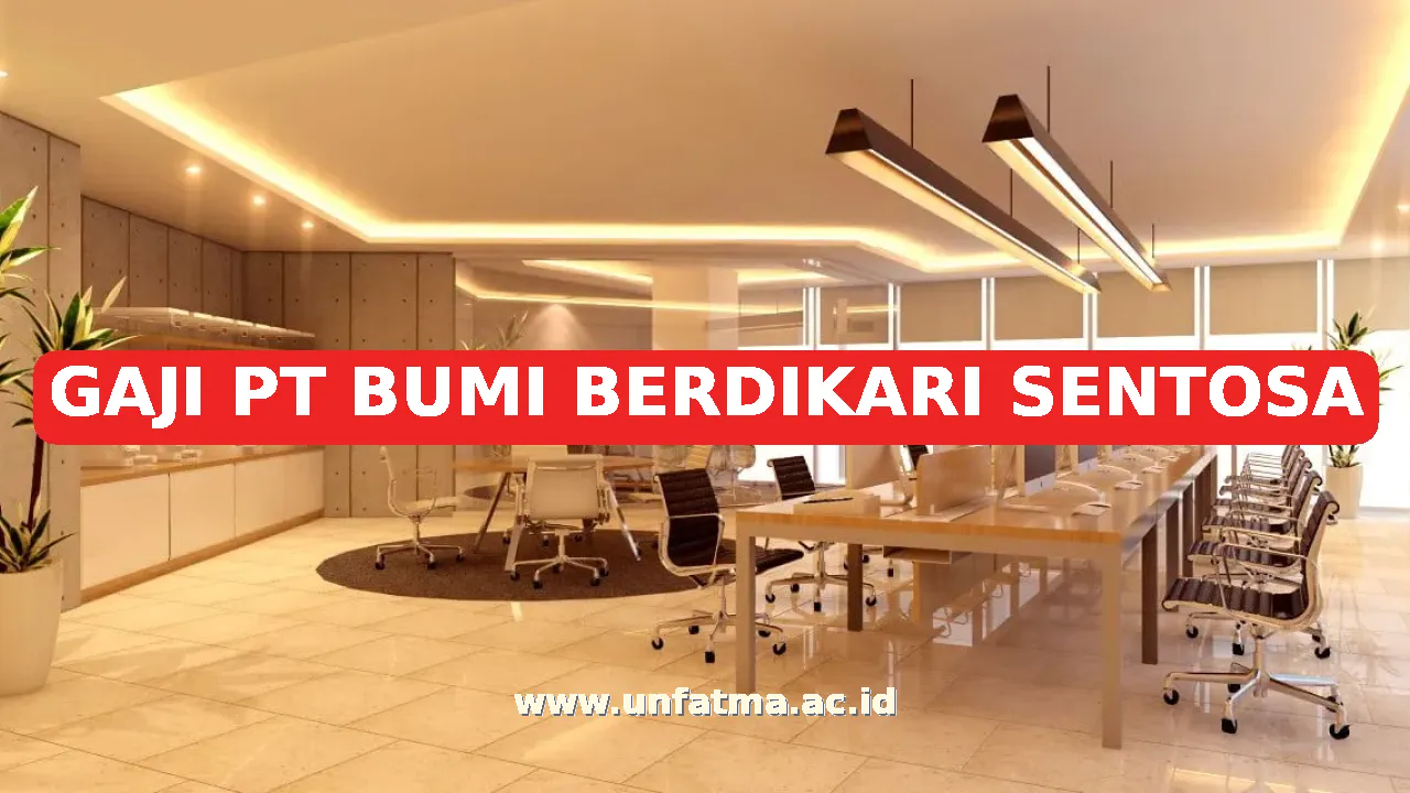 GAJI PT BUMI BERDIKARI SENTOSA