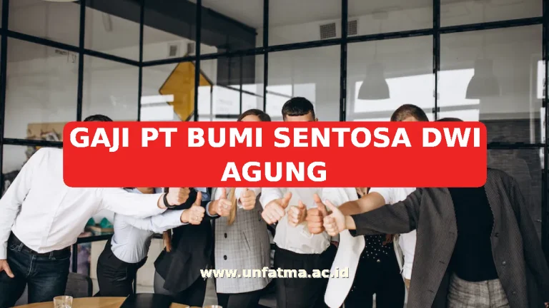 GAJI PT BUMI SENTOSA DWI AGUNG