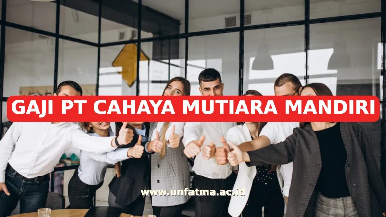 GAJI PT CAHAYA MUTIARA MANDIRI