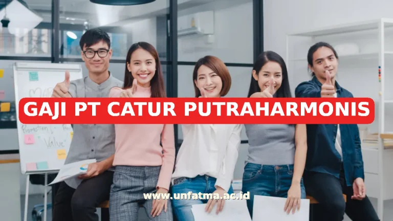 GAJI PT CATUR PUTRAHARMONIS