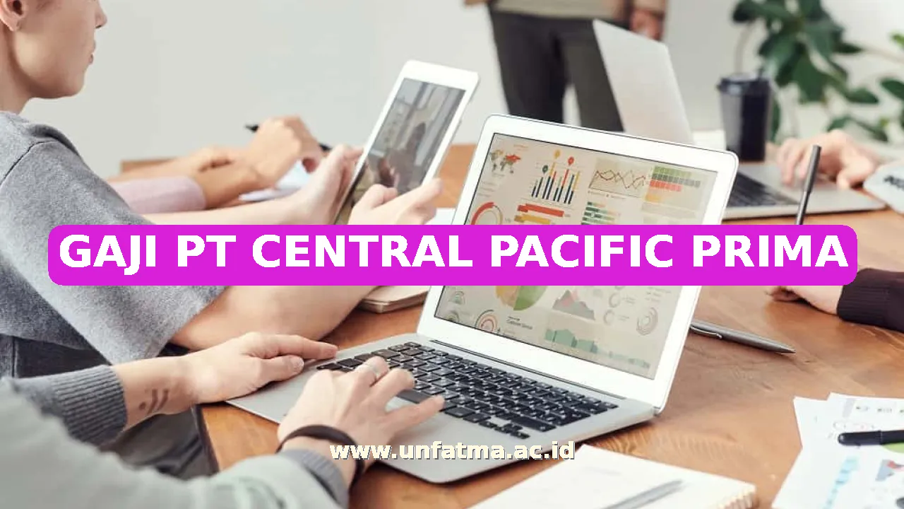 GAJI PT CENTRAL PACIFIC PRIMA