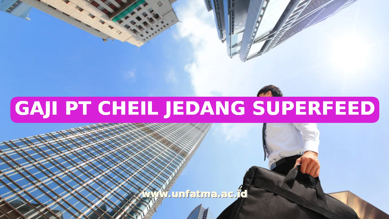 GAJI PT CHEIL JEDANG SUPERFEED