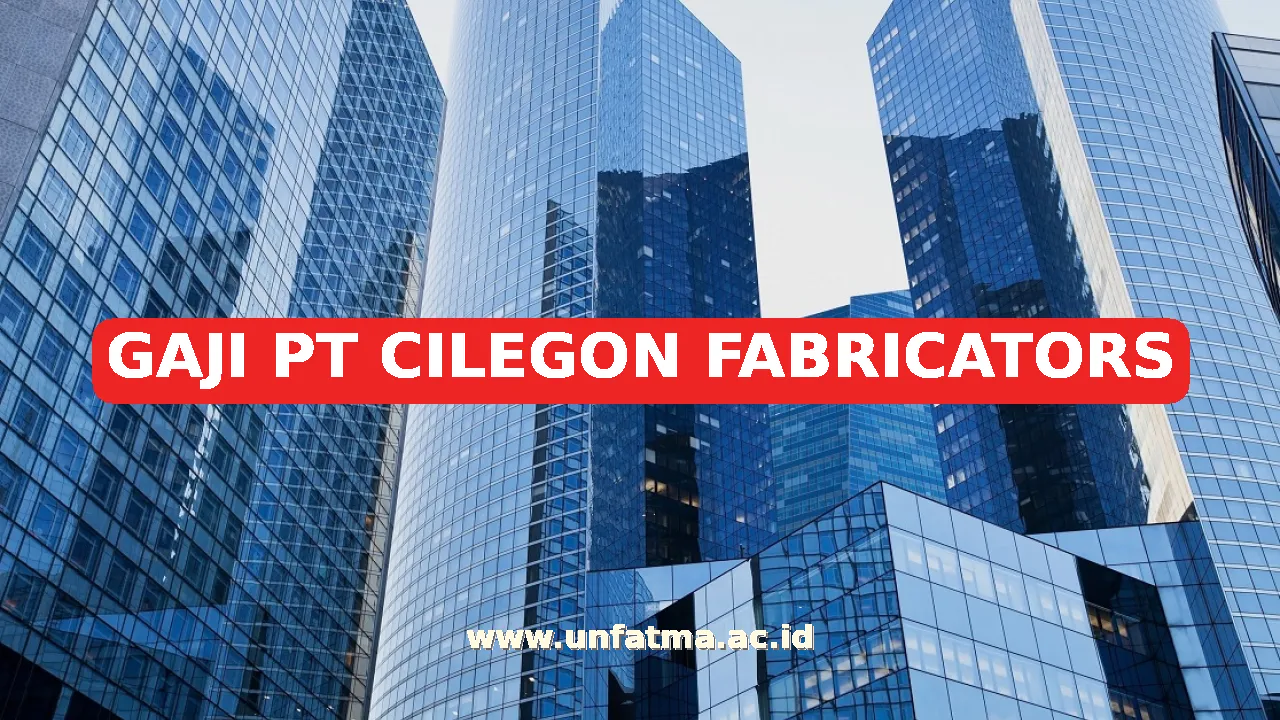GAJI PT CILEGON FABRICATORS