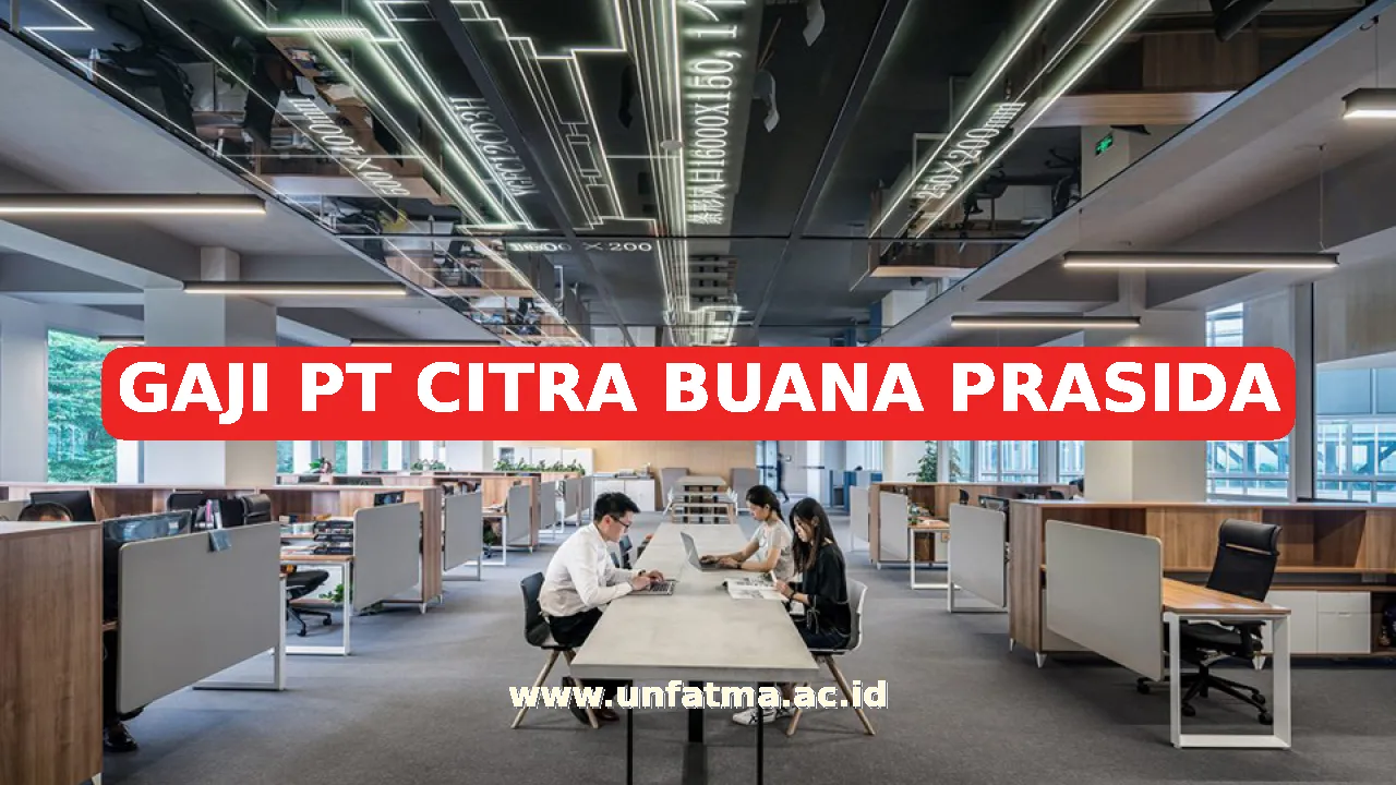 GAJI PT CITRA BUANA PRASIDA