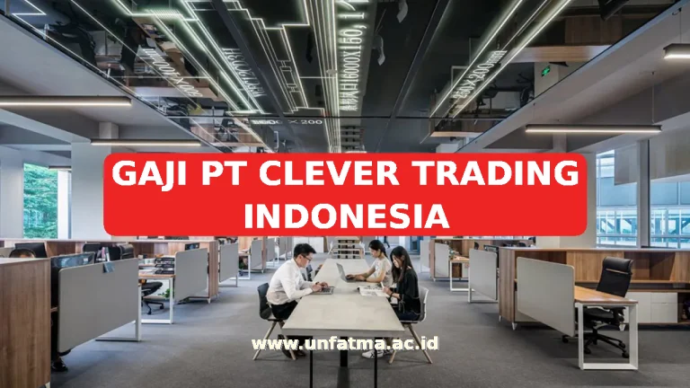 GAJI PT CLEVER TRADING INDONESIA