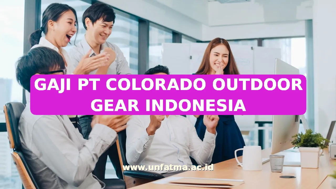 GAJI PT COLORADO OUTDOOR GEAR INDONESIA