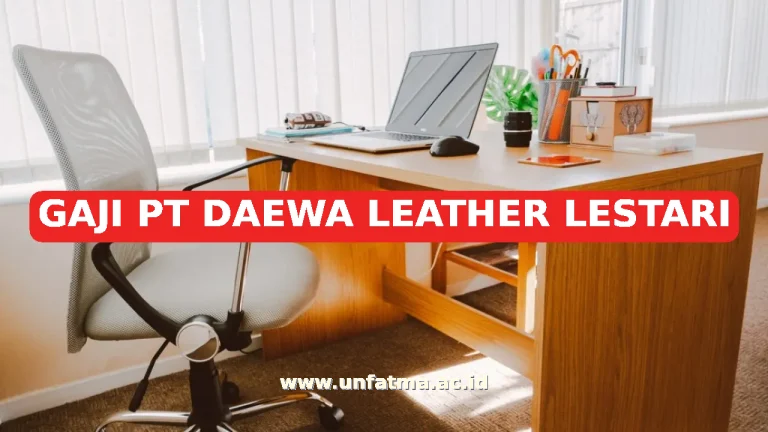 GAJI PT DAEWA LEATHER LESTARI