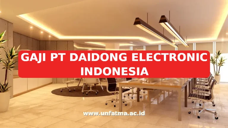 GAJI PT DAIDONG ELECTRONIC INDONESIA