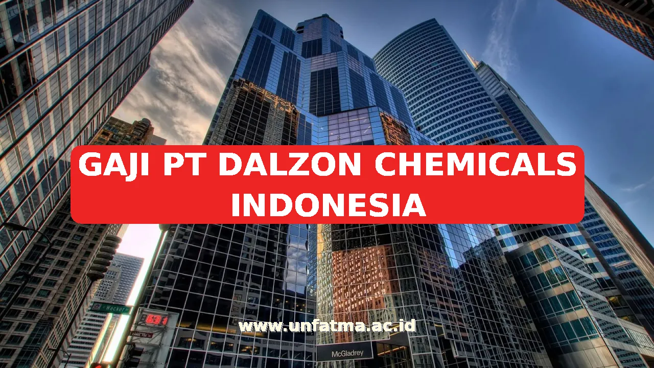 GAJI PT DALZON CHEMICALS INDONESIA