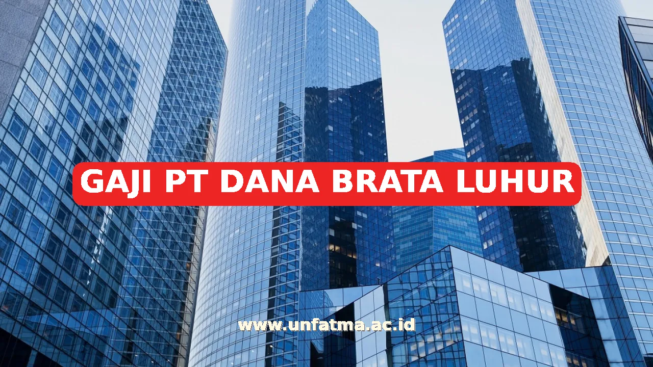 GAJI PT DANA BRATA LUHUR
