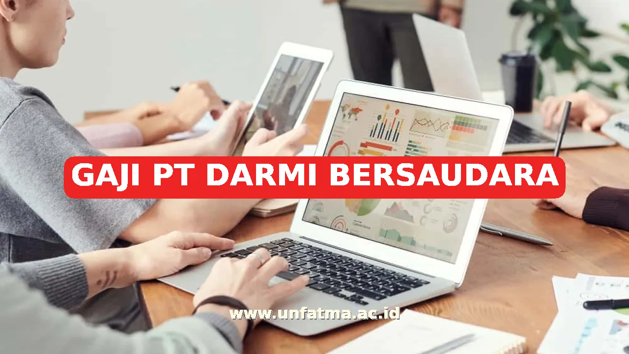 GAJI PT DARMI BERSAUDARA