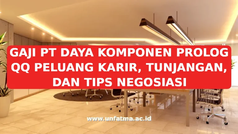 GAJI PT DAYA KOMPONEN PROLOG QQ PELUANG KARIR, TUNJANGAN, DAN TIPS NEGOSIASI