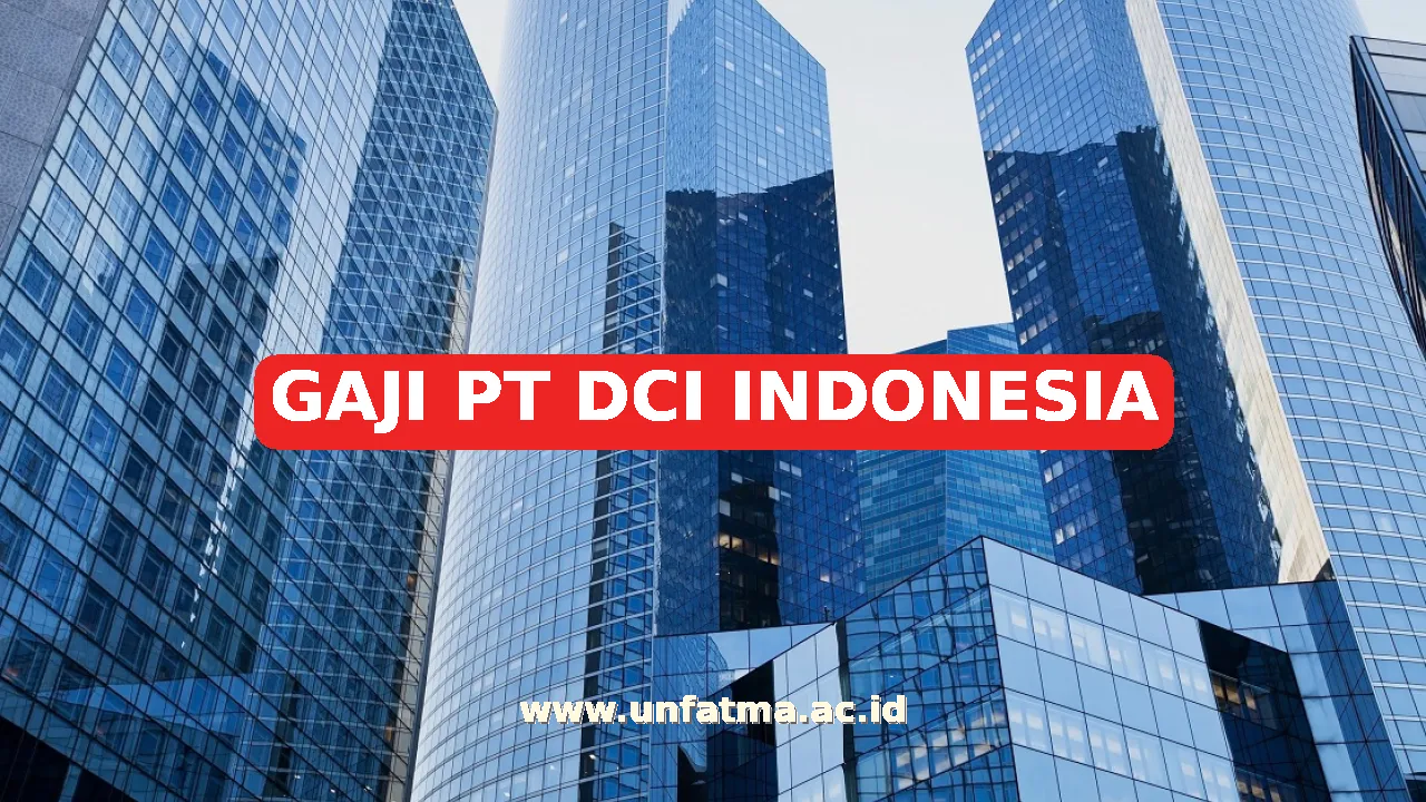 GAJI PT DCI INDONESIA
