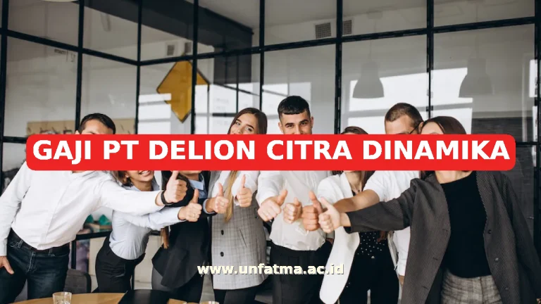 GAJI PT DELION CITRA DINAMIKA