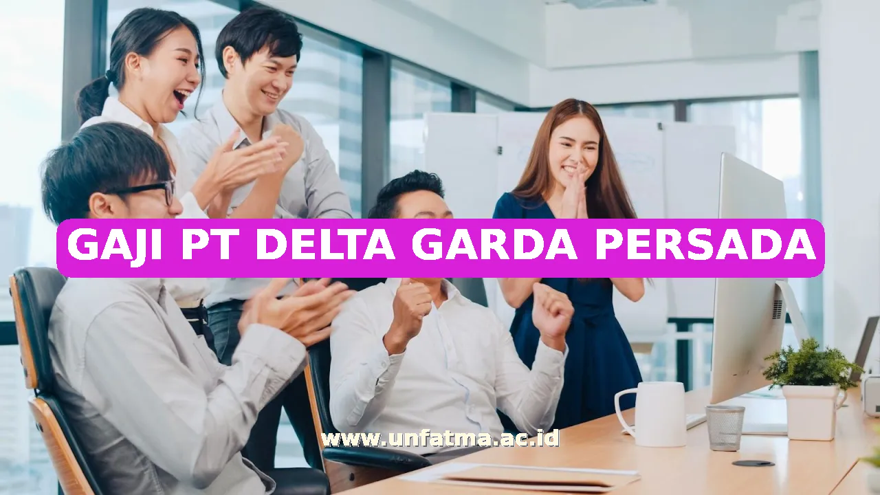 GAJI PT DELTA GARDA PERSADA