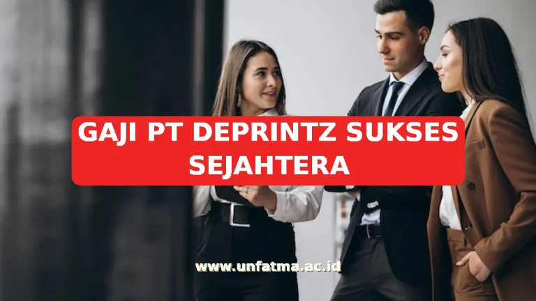 GAJI PT DEPRINTZ SUKSES SEJAHTERA