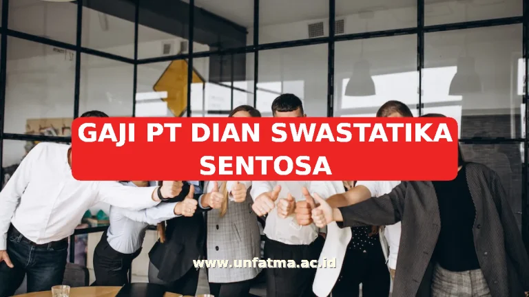 GAJI PT DIAN SWASTATIKA SENTOSA