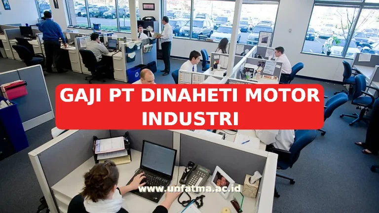 GAJI PT DINAHETI MOTOR INDUSTRI