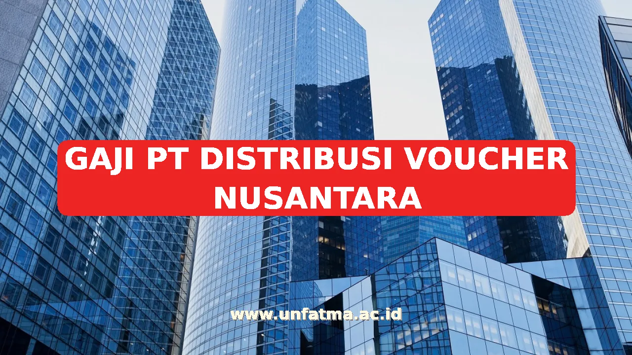 GAJI PT DISTRIBUSI VOUCHER NUSANTARA