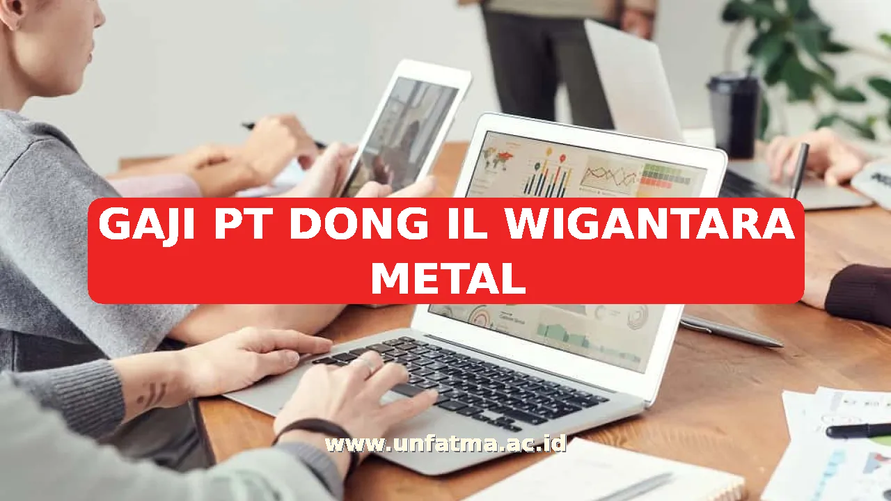 GAJI PT DONG IL WIGANTARA METAL