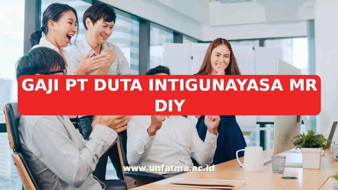GAJI PT DUTA INTIGUNAYASA MR DIY