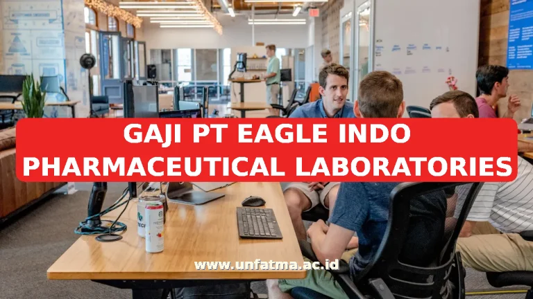 GAJI PT EAGLE INDO PHARMACEUTICAL LABORATORIES