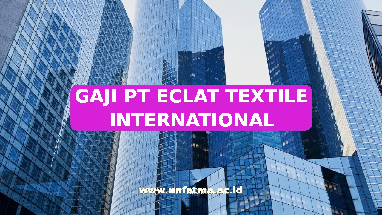 GAJI PT ECLAT TEXTILE INTERNATIONAL