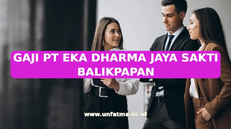 GAJI PT EKA DHARMA JAYA SAKTI BALIKPAPAN