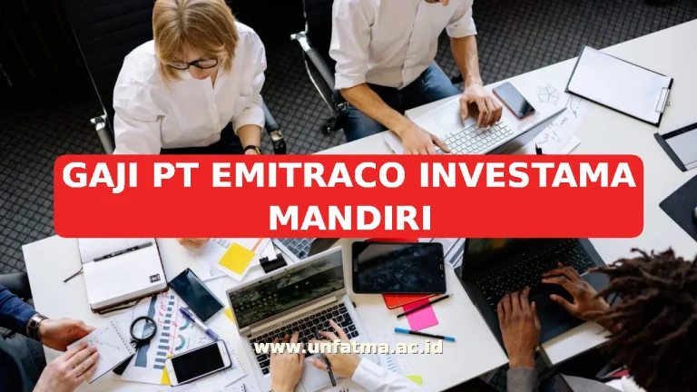 GAJI PT EMITRACO INVESTAMA MANDIRI