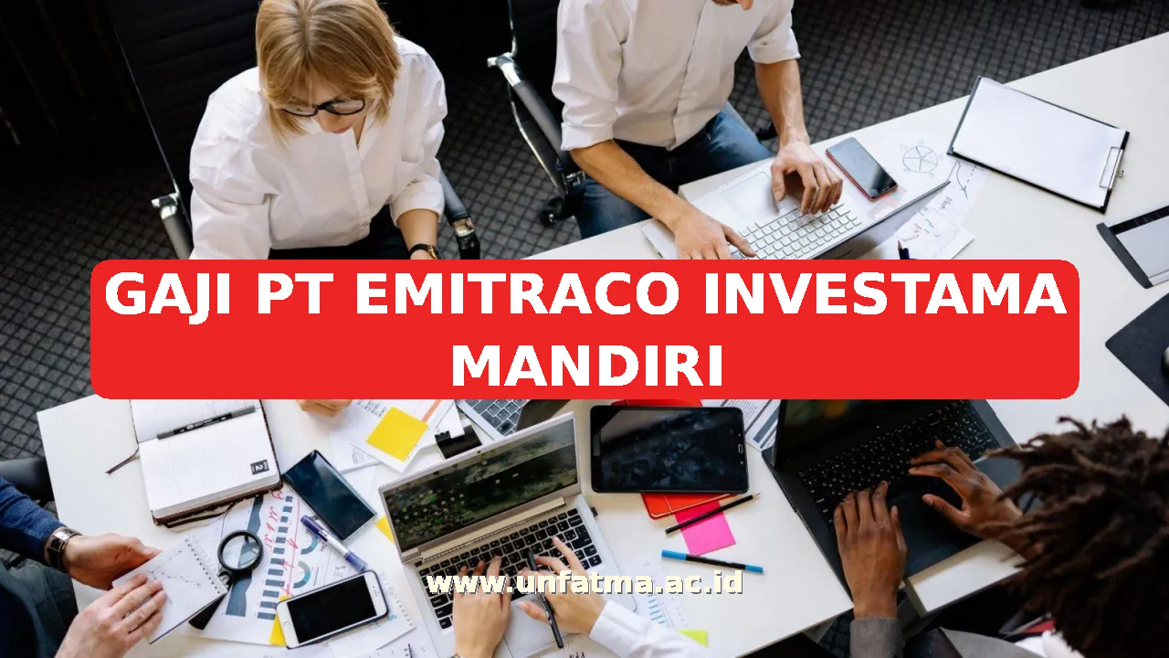 GAJI PT EMITRACO INVESTAMA MANDIRI