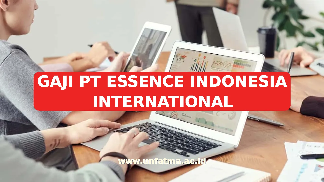 GAJI PT ESSENCE INDONESIA INTERNATIONAL