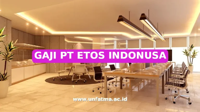 GAJI PT ETOS INDONUSA