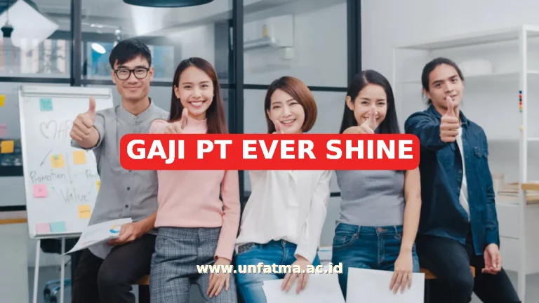 GAJI PT EVER SHINE