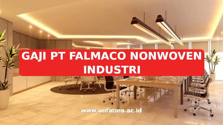 GAJI PT FALMACO NONWOVEN INDUSTRI