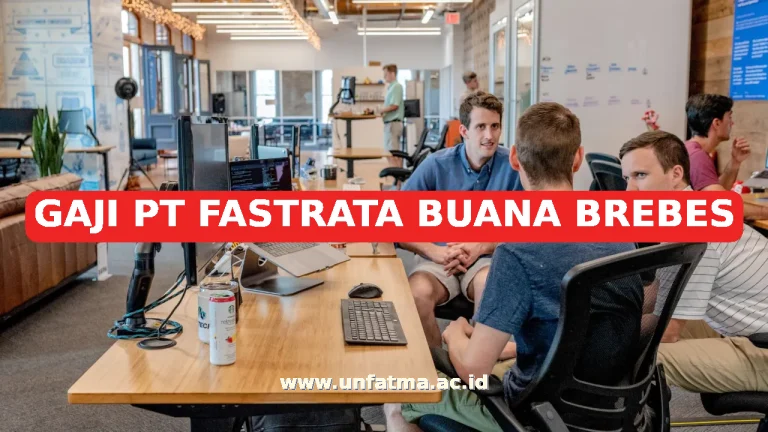 GAJI PT FASTRATA BUANA BREBES